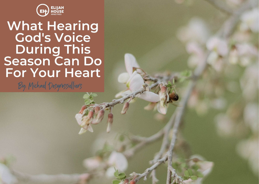 What Hearing God's Voice During This Season Can Do for Your Heart