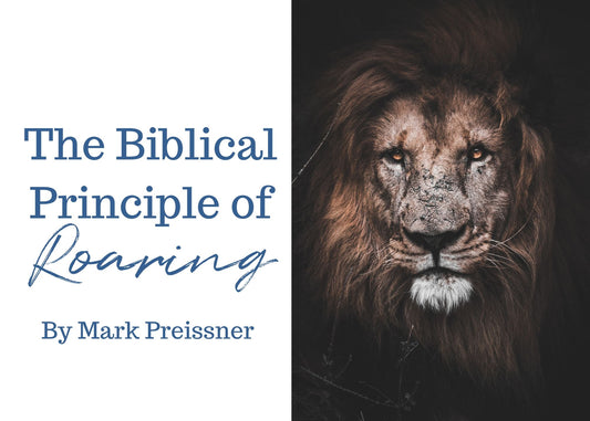 The Biblical Principle of ROARING