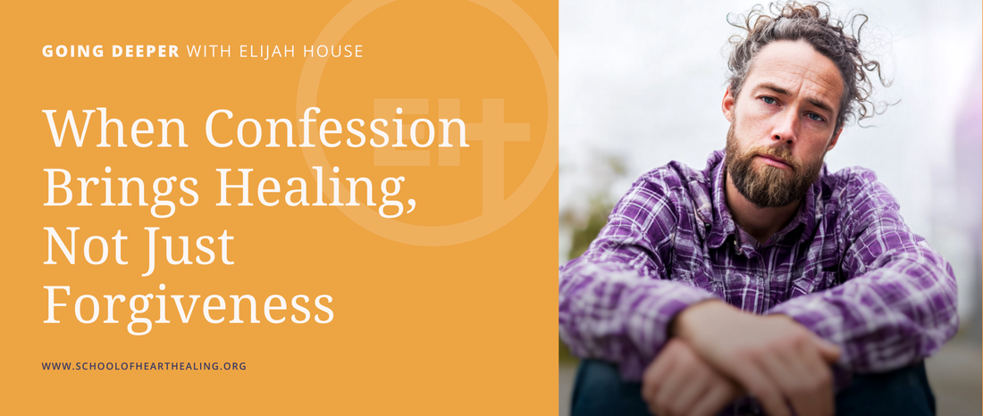 When Confession Brings Healing, Not Just Forgiveness