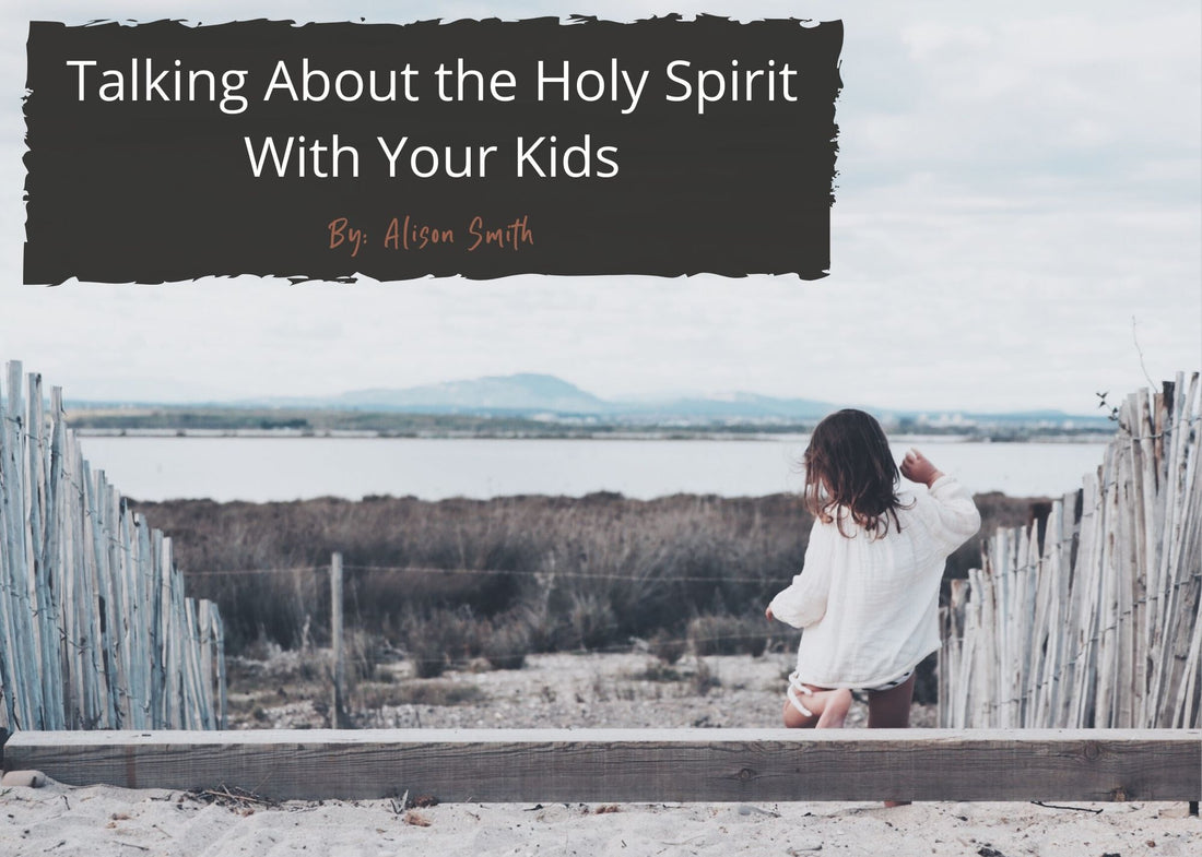 Talking About the Holy Spirit With Your Kids