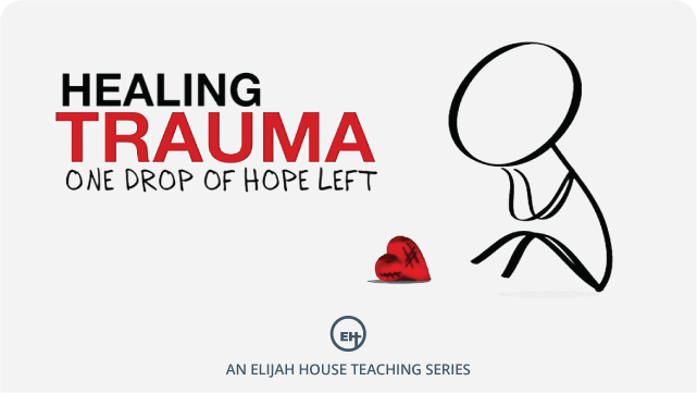 Elijah House Healing Trauma Series - FREE LESSON