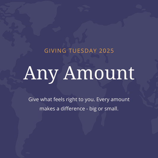 Giving Tuesday Gift - Any Amount