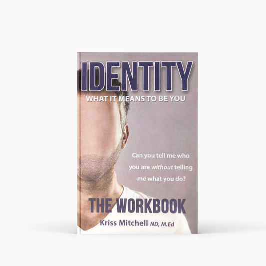 Identity: What it Means to be You - The Workbook