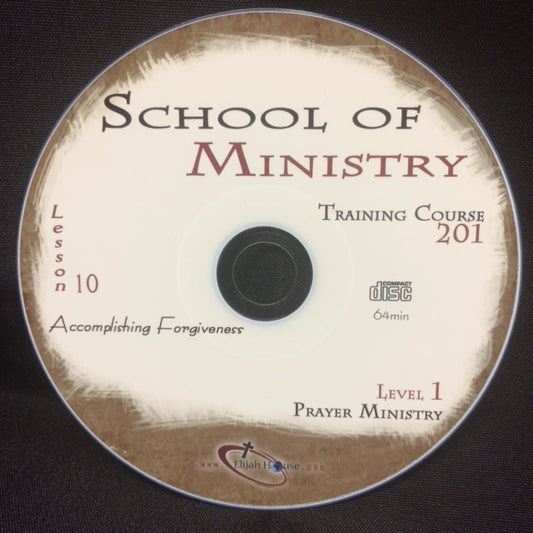 Accomplishing Forgiveness (The 3rd R) - 201 School Lesson 10 (CD) - Elijah House