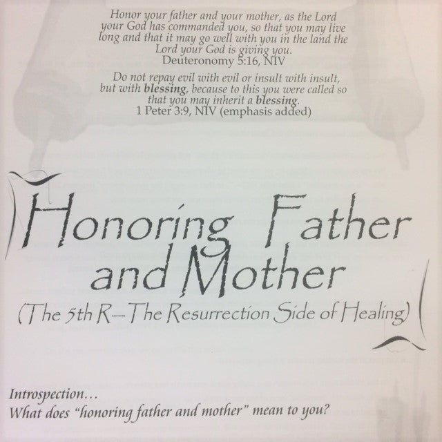 Honoring Father and Mother (The Fifth R - The Resurrection Side of Healing) - 201 School Lesson 13 (mp3) - Elijah House