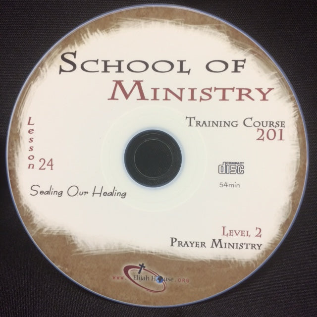 Sealing Our Healing - 201 School Lesson 24 (CD) - Elijah House