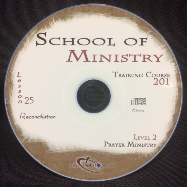 Reconciliation (The 6th R) - 201 School Lesson 25 (CD) - Elijah House