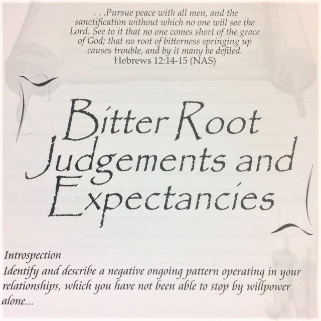 Bitter Root Judgments and Expectancies - 201 School Lesson 2 (mp3) - Elijah House