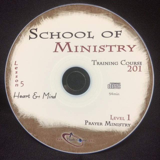 Heart and Mind - 201 School Lesson 5 (CD) - Elijah House
