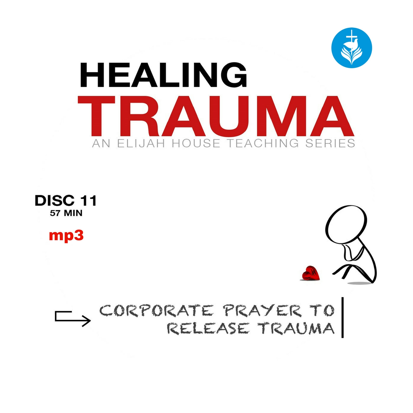 Healing Trauma DVD Series: Disc 11 - Corporate Prayer to Release Trauma (mp3) - Elijah House